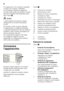 Page 48it 
48
Per apparecchi, che vengono impiegati  
in paesi non europei, controllare  
se la tensione indicata corrisponda 
ai valori della locale rete elettrica. Questi 
dati sono riportati nella targhetta porta-
dati. Figura
2 
ã= Avviso
I nostri apparecchi possono essere  
collegati ad un inverter sinusoidale  
di rete. 
Gli inverter di rete vengono utilizzati  
in abbinamento a impianti fotovoltaici  
e collegati direttamente alla rete elettrica 
pubblica. Usare inverter sinusoidali nel 
caso di...