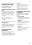 Page 51it
51
Capacità utile totale 
I dati di volume utile sono indicati sulla  
targhetta d'identificazione  
dell'apparecchio. Figura 2
Sfruttare interamente il volume  
utile 
Per sistemare la quantità massima  
di surgelati, tutte le parti dell’attrezzatura 
interna possono essere rimosse. Gli 
alimenti possono essere accatastati  
direttamente sui ripiani e sul fondo del  
congelatore. 
Rimozione degli accessori 
Estrarre i cassetti surgelati fino  
all'arresto, sollevarli avanti ed estrarli....