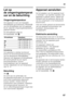 Page 67nl
67
Let op  
de omgevingstemperat 
uur en de beluchting 
Omgevingstemperatuur 
Het apparaat is voor een bepaalde  
klimaatklasse geconstrueerd. Afhankelijk 
van de klimaatklasse kan het apparaat 
bij de volgende omgevingstemperaturen  
gebruikt worden. 
De klimaatklasse staat op  
het typeplaatje, afb. 2.
Aanwijzing 
Het apparaat is volledig functioneel  
binnen de binnentemperatuurgrenzen 
van de aangegeven klimaatklasse.  
Wanneer een apparaat uit klimaatklasse  
SN wordt gebruikt bij een lagere...