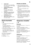 Page 9de9
Gerät einschalten 
Bild 2
1. Das Gerät mit der Ein/Aus-Taste 1  einschalten.  
Ein Warnton ertönt, die  
Temperaturanzeige 4 blinkt und die 
Alarm-Taste 5 leuchtet.
2. Durch Drücken der Alarm-Taste 5 wird  der Warnton abgeschaltet. 
Das Gerät beginnt zu kühlen. Die  
Beleuchtung ist bei geöffneter Tür  
eingeschaltet.
Vom Werk aus sind folgende 
Temperaturen empfohlen:
■Kühlraum  +4 °C
■Gefrierraum  –18 °C Hinweise zum Betrieb
■Nach dem Einschalten kann es  
mehrere Stunden dauern, bis die...