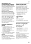 Page 35pt
35
Aproveitamento total  
da capacidade de congelação 
Para colocar a quantidade máxima de  
alimentos congelados, todas as gavetas  
de congelados, excepto a inferior, 
podem ser retiradas para fora do 
aparelho. Os alimentos podem ser 
colocados directamente sobre as  
grelhas de congelação. 
Retirar elementos do equipamento
 
Para retirar as gavetas de congelados,  
puxá-las para fora até ao encosto, elevá- 
las à frente e, depois, retirá-las. Fig. 8
Zona de refrigeração 
A zona de refrigeração é o...