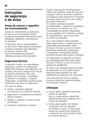 Page 140pt 
140
pt Ín dic ept
In s tru
çõ es  
de  ser v
iç o
Instruções  
de segurança  
e de aviso 
Antes de colocar o aparelho  
em funcionamento 
Deverá ler atentamente as instruções  
deserviço edemontagem! Delas 
constam informações importantes sobre 
instalação, utilização e manutenção 
do aparelho. 
O fabricante não se responsabiliza,  
se não forem observadas as instruções  
e avisos constantes das instruções  
de serviço. Guarde toda  
a documentação para posterior 
utilização ou para outro possuidor....