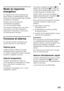 Page 103it
103
Modo di risparmio  
energetico 
Se l'apparecchio resta inutilizzato per  
breve tempo, la visualizzazione degli 
elementi di comando passa alla modalità 
di risparmio energetico. 
Restano accese ancora solo  
le lampadine necessarie 
con una luminosità ridotta. 
Non appena l’apparecchio è di nuovo  
in uso, per es. in caso di apertura 
della porta, l’indicazione si riaccende 
con illuminazione normale.
Funzione di allarme 
Un segnale acustico di allarme può  
essere emesso nei casi seguenti:...