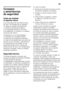 Page 115es
115
e sÍndi cee
sIns tr
uc cion e
s  de  
us o
Consejos  
y advertencias  
de seguridad 
Antes de emplear  
el aparato nuevo 
¡Lea detenidamente las instrucciones  
de uso y de montaje de su aparato! 
En éstas se facilitan informaciones 
y consejos importantes relativos 
a su seguridad personal, así como  
alainstalación, elmanejo yelcuidado  
correctos del mismo. 
El fabricante no se responsabiliza  
en absoluto de eventuales daños  
y perjuicios que pudieran producirse 
en caso de incumplimiento por...