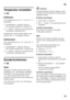 Page 13de13
Temperatur einstellen 
Bild 2
Kühlraum 
Die Temperatur ist von +2 °C bis +8 °C  
einstellbar. 
1. Auswahltaste 1 solange drücken,  bis Anzeige Kühlraum 2 aktiviert ist.
2. +/- Tasten 7 drücken, bis gewünschte  Temperatur angezeigt wird.
Empfindliche Lebensmittel sollten nicht  
wärmer als +4 °C gelagert werden. 
Gefrierraum 
Die Temperatur ist von -16 °C bis -26 °C  
einstellbar. 
1. Auswahltaste 1 solange drücken,  bis Anzeige Gefrierraum 3 aktiviert ist.
2. +/- Tasten 7 drücken, bis gewünschte...