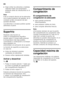 Page 126es 
126
■Dejar enfriar los alimentos o bebidas  
calientes hasta una temperatura  
ambiente antes de introducirlos en el 
aparato.
Nota 
Evite el contacto directo de los alimentos  
con el panel posterior del aparato, de lo 
contrario la libre circulación del aire  
quedará afectada. 
Los alimentos o envases podrían quedar  
adheridos al panel.
Superfrío 
Mediante esta función se  
enfría el compartimento frigorífico 
durante aprox. 6 horas hasta alcanzar 
la temperatura más baja posible, 
conmutando a...