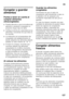 Page 127es
127
Congelar y guardar  
alimentos 
Puntos a tener en cuenta al  
comprar alimentos  
ultracongelados
■Prestar atención a que la envoltura del  
alimento o producto congelado no 
presente ningún tipo de daño.
■Verifique la fecha de caducidad de los  
alimentos. Cerciórese de que ésta no 
ha vencido.
■La indicación de la temperatura del  
congelador del establecimiento en 
donde adquiera los alimentos deberá  
señalar un valor mínimo de -18 °C.
■Al hacer la compra, recuerde que  
conviene adquirir los...