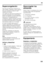 Page 129es
129
Supercongelación 
Para que los alimentos conserven su  
valor nutritivo, vitaminas y buen aspecto  
hay que congelar el centro lo más  
rápidamente posible. 
Con objeto de evitar que se produzca un  
aumento indeseado de la temperatura 
interior del aparato al colocar alimentos 
frescos en el compartimento de  
congelación, deberá activarse la función  
de supercongelación varias horas antes  
de introducir los alimentos en el aparato.  
Normalmente basta con 4–6 horas. 
En caso de desear...