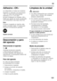 Page 131es
131
Adhesivo «OK» 
(no disponible en todos los modelos) 
Mediante el indicador de temperatura  
«OK» se miden las temperaturas 
inferiores a +4 °C. En caso  
de que el adhesivo no muestre «OK».,  
habrá que ajustar de modo escalonado 
una temperatura más baja (más frío). 
Nota 
Al poner el aparato en marcha, éste  
puede necesitar hasta 12 horas para 
alcanzar la temperatura ajustada. 
Ajuste correcto
Desconexión y paro  
del aparato 
Desconectar el aparato 
Fig. 1
Accionar la tecla de conexión  
y...