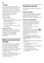 Page 148pt 
148
«holiday» 
Em caso de ausência prolongada,  
poderá activar o aparelho para o modo 
de férias com economia de energia. 
A temperatura da zona de refrigeração é  
mudada automaticamente para +14 °C. 
Durante este tempo, não deverá  
conservar alimentos na zona 
de refrigeração. 
Activar a função
1. Premir a tecla «setup» 4 
até que apareça circundada a função  
especial pretendida.
2. Com a tecla de regulação 7 «+»,  confirmar a selecção.  
Se a função estiver activada, aparece  
um triângulo....