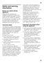 Page 27en27
e nTa ble of C onte nt se
nIn st r
uc t
io n  f
or  Use
Safety and warning  
information 
Before you switch ON the  
appliance 
Please read the operating and  
installation instructions carefully! They  
contain important information on how to  
install, use and maintain the appliance. 
The manufacturer is not liable if you fail  
to comply with the instructions and 
warnings. Retain all documents for 
subsequent use or for the next owner. 
Technical safety 
This appliance contains a small quantity...