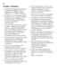 Page 50fr 
50
Pendant l’utilisation
■N’utilisez pas d’appareils électriques  
à l’intérieur de l’appareil (par ex.  
appareils de chauffage, machine 
àglaçons, etc.). Risque d’explosion!
■Ne dégivrez ni et ne nettoyez jamais  
l’appareil avec un nettoyeur à vapeur ! 
La vapeur risque d’atteindre des 
pièces électriques et de provoquer 
un court-circuit. Risque 
d’électrocution !
■Pour détacher le givre ou les couches  
de glace, n’utilisez jamais d’objets 
pointus ou présentant des arêtes  
vives. Vous...