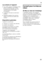 Page 51fr
51
Les enfants et l’appareil
■Ne confiez jamais l’emballage et ses  
pièces constitutives aux enfants.  
Ils risquent de s'étouffer avec les 
cartons pliants et les feuilles 
de plastique !
■L’appareil n’est pas un jouet pour  
enfants !
■Appareils équipés d’une serrure :   
rangez la clé hors de portée des 
enfants !
Dispositions générales 
L’appareil convient pour
■réfrigérer et congeler des aliments,
■préparer des glaçons.
Cet appareil est destiné à un usage  
domestique dans un foyer privé,...