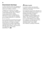 Page 54fr 
54
Branchement électrique 
La prise doit être proche de l’appareil et  
demeurer librement accessibles même 
après avoir installé ce dernier.  
L’appareil est conforme à la classe  
de protection I. Raccordez l’appareil au  
courant alternatif 220–240 V / 50 Hz,  
via une prise femelle installée 
réglementairement et comportant un  
fil de terre. La prise doit être protégée  
par un fusible supportant un ampérage 
de 10 A à 16 A. 
Sur les appareils qui fonctionneront dans  
des pays non européens, il...