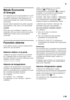 Page 59fr
59
Mode Économie  
d’énergie 
Si l’appareil ne sert pas pendant un court  
moment, l’affichage des éléments de 
commande passe en mode Économie 
d’énergie. 
Seuls restent allumés les petits voyants  
nécessaires, mais avec une luminosité 
réduite. 
Dès que vous réutilisez l’appareil, par  
exemple dès que vous ouvrez une porte, 
l’affichage revient sur sa luminosité 
normale.
Fonction alarme 
Une alarme sonore peut se déclencher  
dans les cas suivants : 
Alarme relative à la porte 
L’alarme de porte...