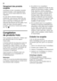 Page 62fr 
62
Rangement des produits  
surgelés 
Introduisez le bac à produits congelés  
jusqu’à la butée, c’est important pour  
que l’air circule impeccablement dans 
l’appareil. 
Si vous devez stocker beaucoup  
d’aliments, vous pouvez sortir tous les 
bacs à produits congelés de l’appareil  
sauf le plus bas et entreposer les  
aliments directement sur les grilles. Pour  
retirer les bacs, tirez-les jusqu’à  
la butée ; levez-les à l’avant puis sortez-
les. Fig.
7
Congélation  
de produits frais 
Pour...