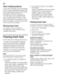 Page 30en 
30
When loading products 
Freeze large quantities of food preferably  
in the very top compartment where food 
freezes particularly quickly and therefore 
also gently. Place the food over 
the whole area of the compartments  
or in the frozen food container. Food  
which is already frozen must not come 
into contact with the food which is to be 
frozen. If required, move the frozen food  
to the frozen food container. 
Storing frozen food 
To ensure good air circulation in  
the appliance, insert the...