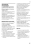 Page 57it
57
i tIndic eit
Is t r
uz io n i per 
I´ u so
Avvertenze  
di sicurezza  
e potenziale pericolo 
Prima di mettere in funzione  
l'apparecchio 
Leggere attentamente tutte le istruzioni  
per l'uso ed il montaggio. Esse 
contengono importanti informazioni per 
l'installazione, l'uso e la manutenzione 
dell'apparecchio. 
Il produttore non è responsabile se voi  
trascurate le indicazioni ed avvertenze  
del libretto d’istruzioni per l’uso.  
Conservare tutta la documentazione  
per...