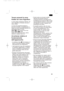 Page 53Tenere presenti le zone
fredde nel vano frigorifero
A causa della circolazione dell’aria, nel
vano  frigorifero si formato zone più o
meno fredde.
La zona per gli alimenti delicati è,
secondo il modello, completamente in
basso tra freccia stampata laterale ed il
sottostante ripiano di vetro
(figura 
! 1/1 e 2), oppure tra le due
frecce (figura 
!
! 2/1 e 2).
Ideale per conservare carne, pesce,
salsiccia, insalate miste ecc.
Avvertenze relative al
funzionamento
dell’apparecchio
• Il ventilatore...