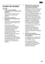 Page 57Cuadro de mandos
Figura W
1 Tecla para  conexión
y desconexión del compartimento 
frigorífico 
Para conectar y desconectar por 
separado del compartimento 
frigorífico.
2 Tecla °C para ajustar la temperatura del compartimento 
frigorífico 
La temperatura del compartimento 
frigorífico se puede ajustar entre 
+2 °C y +8 °C. 
Pulsar la tecla repetida 
o constantemente, hasta que la
iluminación del piloto de aviso 
correspondiente muestre la 
temperatura ajustada. 
La iluminación del piloto de aviso...