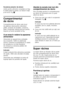 Page 61ro
61
Scoaterea pieselor de dotare 
L
ă zile pentru alimente congelate se trag 
în afar ă pân ă la opritor, se ridic ă în fa Řă 
ş i se scot. Fig. 5
Compartimentul  
de răcire
Compartimentul de r ăcire este locul 
de p ăstrare ideal pentru mânc ăruri 
g ătite, produse de brut ărie, conserve, 
lapte condensat, brânz ă precum pentru 
legume  şi fructe sensibile la frig.
A se avea în vedere la a şezarea 
alimentelor 
Alimentele se a şeaz ă bine ambalate 
sau acoperite. Astfel se p ăstreaz ă 
aroma, culoarea...