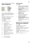 Page 77pl
77
Opis urz ądzenia
Prosz ę otworzy ć ostatni ą sk ładan ą 
kartk ę z rysunkami. Niniejsza instrukcja 
obs ługi przeznaczona jest dla wielu 
modeli. 
Wyposa żenie modeli mo że si ę ró żni ć.
Odchylenia od wyposa żenia 
i szczegó łów przedstawionych 
na rysunkach s ą mo żliwe.
Rysunek 1
* Nie dla wszystkich modeli. Panele obs
ługi
Rysunek 2
Włączanie urz ądzenia
Rysunek 2
Urz ądzenie w łączy ć przyciskiem 
w łą czanie/wy łączanie 1.
Wska źnik temperatury 2 miga tak d ługo, 
a ż urz ądzenie osi ągnie...