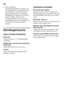 Page 18de 
18
■Falls vorhanden:   
Wandabstandshalter montieren, um  
die ausgewiesene Energieaufnahme 
des Gerätes zu erreichen (siehe 
Montageanleitung). Ein reduzierter 
Wandabstand schränkt das Gerät in  
seiner Funktion nicht ein. Die  
Energieaufnahme kann sich dann 
geringfügig ändern. Der Abstand von 
75 mm darf nicht überschritten 
werden.
Betriebsgeräusche 
Ganz normale Geräusche 
Brummen 
Motoren laufen (z. B. Kälteaggregate,  
Ventilator). 
Blubbernde, surrende oder gurgelnde  
Geräusche...