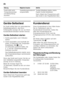 Page 20de 
20
Geräte-Selbsttest 
Ihr Gerät verfügt über ein automatisches  
Selbsttestprogramm, das Ihnen  
Fehlerquellen anzeigt, die nur von Ihrem  
Kundendienst behoben werden können. 
Geräte-Selbsttest starten 
1. Gerät ausschalten und 5 Minuten warten.
2. Gerät einschalten und innerhalb der  ersten 10 Sekunden die Temperatur- 
Einstelltaste, Bild 2/4, für 
3-5 Sekunden gedrückt halten, bis  
2 °C auf der Temperaturanzeige  
Kühlraum leuchtet. 
Das Selbsttestprogramm startet, wenn  
die Temperaturanzeigen...