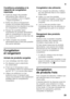 Page 29fr
29
Conditions préalables à la  
capacité de congélation  
maximale
■Avant de ranger des produits  
alimentaires frais, allumez la  
supercongélation (voir le chapitre 
«Supercongélation»).
■Retirer les pièces d’équipement  
Empilez les produits alimentaires  
directement sur les clayettes et au bas 
du compartiment congélateur.
■Rangez les quantités assez  
importantes de produits alimentaires 
dans le compartiment le plus haut. 
Ils y seront congelés à la fois très vite 
et en douceur.
■Faites...