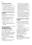 Page 48it 
48
Congelare gli alimenti
■Per il congelamento utilizzare solo  
alimenti freschi ed integri.
■Non mettere gli alimenti da congelare  
in contatto con quelli congelati.
■Conservare gli alimenti in confezioni  
ermetiche, per evitare che perdano  
il loro gusto o possano essiccarsi.
Conservazione degli alimenti  
congelati 
Per garantire la perfetta circolazione  
dell’aria, introdurre il cassetto surgelati 
fino all’arresto. 
Per conservare una grande quantità  
di alimenti, è possibile collocarli...