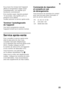 Page 23fr
23
Si au bout d’un temps bref l’appareil  
affiche la température réglée avant  
l’autodiagnostic, ceci signifie qu’il 
fonctionne correctement. 
Si la mention super clignote pendant  
10 secondes, cela signifie qu’il y a 
présence d’un défaut.   
Veuillez prévenir le service après-vente. 
Terminer l’autodiagnostic  
de l’appareil 
Une fois le programme exécuté,  
l’appareil revient sur le service normal.
Service après-vente 
Pour connaître le service après-vente  
situé le plus près de chez vous,...