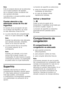 Page 49es 
49
Nota 
Evite el contacto directo de los alimentos  
con el panel posterior del aparato,  
de lo contrario la libre circulación del 
aire quedará afectada. 
Los alimentos o envases podrían quedar  
adheridos al panel. 
Prestar atención a las  
diferentes zonas de frío del 
frigorífico 
En función de la circulación del aire  
en el interior del frigorífico, se crean 
en éste diferentes zonas de frío:
■La zona más fría del compartimento  
está en el cajón deslizante. Fig.
4
Nota 
Guardar los alimentos...