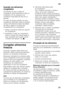 Page 51es 
51
Guardar los alimentos  
congelados 
Cerciorarse de que el cajón de  
congelación esté introducido a tope en  
el aparato a fin de asegurar una 
circulación impecable del aire por el 
aparato. 
En caso de desear guardar una gran  
cantidad de alimentos, éstos se pueden  
colocar directamente sobre las baldas  
de vidrio y apilar en el fondo del  
compartimento de congelación.  
1. Retirar a tal efecto todos los cajones 
de congelación. 
2. Desplazar el cajón de congelación  hacia el cuerpo del...