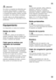 Page 53es 
53
ã=
¡Atención!
No volver a congelar los alimentos que  
se hayan descongelado o empezado 
a descongelarse. Sólo se podrán volver  
a congelar tras asarlos, freírlos, hervirlos  
o preparar con ellos platos cocinados. 
En este caso no se deberá agotar al  
máximo el tiempo de caducidad de los  
productos.
Equipamiento 
(no disponible en todos los modelos) 
Baldas de vidrio 
Fig. 6 
La posición y altura de las baldas se  
pueden modificar: Retirar la balda a tal  
efecto del aparato, alzarla por la...