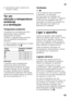 Page 65pt
65
■Informações sobre consumo de  
energia e ruídos
Te r  e m   
atenção a temperatura 
ambiente 
e a ventilação 
Temperatura ambiente 
O aparelho foi concebido para uma  
determinada classe climática.  
Dependendo da classe  
climática, o aparelho pode funcionar 
com as seguintes temperaturas 
ambiente. 
A classe climática encontra-se na chapa  
de características, Fig. 0.
Indicação 
O aparelho está completamente  
operacional dentro dos limites 
da temperatura ambiente da classe 
climática indicada....