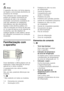 Page 66pt 
66
ã=
Aviso
O aparelho não deve, de forma alguma,  
ser ligado a uma tomada electrónica de 
poupança de energia. 
Para utilização dos nossos aparelhos  
podem ser usados conversores de 
condução de rede e de condução  
sinusoidal. Conversores condutores de  
rede são utilizados em instalações 
fotovoltáicas, que são directamente 
ligadas à rede eléctrica pública. Em 
caso de soluções em forma de ilha (por 
e x. no ca so d e b arc os ou  d e c ab anas  de   
montanha), que não dispõem de  
qualquer...