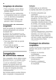 Page 70pt 
70
Congelação de alimentos
■Para congelação, deverá utilizar  
sempre alimentos frescos e em  
perfeito estado.
■Cuidado para que os alimentos  
a congelar não entrem em contactos  
com os alimentos já congelados.
■Embalar os alimentos  
hermeticamente, para que não  
percam o sabor nem sequem.
Conservação de alimentos  
congelados 
Inserir as gavetas de congelados até ao  
encosto para garantir uma correcta 
circulação de ar. 
Se tiverem que ser guardados muito  
alimentos, estes podem ser colocados...