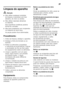 Page 75pt
75
Limpeza do aparelho ã= Atenção
■Não utilizar quaisquer produtos  
de limpeza e solventes com teor 
abrasivo, de cloro ou ácidos.
■Não utilizar esponjas abrasivas  
ou ásperas. 
Nas superfícies metálicas poderia  
formar-se corrosão.
■Não lavar prateleiras nem recipientes  
na máquina de lavar loiça. 
As peças podem ficar deformadas.
Procedimento: 
1. Antes da limpeza, desligar o aparelho. 
2. Desligar a ficha da tomada ou os  fusíveis!
3. Retirar os alimentos congelados  e colocá-los em local...