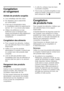 Page 33fr
33
Congélation  
et rangement 
Achats de produits surgelés
■Leur emballage doit être intact.
■Ne dépassez pas la date-limite  
de conservation.
■Il faut que la température dans  
le congélateur bahut du supermarché  
soit de -18 °C ou encore plus basse.
■Utilisez de préférence un sac  
isotherme pour le transport puis 
rangez les produits le plus rapidement 
possible dans le compartiment  
congélateur.
Congélation des aliments
■Pour congeler les aliments, n’utilisez  
que des aliments frais et d’un...