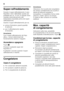 Page 52it 
52
Super-raffreddamento 
Durante il super-raffreddamento il vano  
frigorifero viene raffreddato quanto più  
possibile per ca. 15 ore. In seguito viene  
regolato automaticamente alla 
temperatura impostata prima del super-
raffreddamento. 
Inserire il super-raffreddamento per es.
■prima d’introdurre grandi quantità  
di alimenti.
■per il raffreddamento rapido  
di bevande.
Avver tenza 
Con il super-raffredamento del frigo  
attivo, i rumori determinati dal 
funzionamento saranno maggiori....