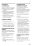 Page 53it
53
Congelare  
e conservare 
Acquisto di alimenti surgelati
■La confezione non deve essere  
danneggiata.
■Rispettare la data di conservazione.
■La temperatura nell’espositore- 
congelatore di vendita deve essere  
-18 °C o inferiore.
■Trasportare gli alimenti surgelati  
possibilmente in una borsa termica 
e conservarli poi al più presto 
possibile nel congelatore.
Congelare gli alimenti
■Per il congelamento utilizzare solo  
alimenti freschi ed integri.
■Non mettere gli alimenti da congelare  
in...