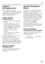 Page 63it
63
Autotest  
dell’apparecchio 
Questo apparecchio dispone  
di un programma automatico di autotest 
che individua cause ed inconvenienti che 
possono essere eliminati solo dal  
Servizio Assistenza Clienti. 
Avviare l’autotest  
dell’apparecchio 
1. Spegnere l’apparecchio ed attendere  5 minuti.
2. Accendere l’apparecchio ed entro  i 10 secondi seguenti mantenere  
premuto per 3-5 secondi il pulsante 
super, figura 2/2, finché non viene 
emesso un segnale acustico. 
Il programma di autodiagnosi  
ha...