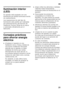 Page 21es 
21
Iluminación interior  
(LED) 
Su aparato está equipado con una  
iluminación por diodos luminosos exenta 
de mantenimiento. 
Las reparaciones de este tipo de  
iluminación sólo podrán ser realizadas 
por personal técnico del Servicio de 
Asistencia Técnica Oficial de la marca 
o autorizado oficialmente por el 
fabricante.
Consejos prácticos  
para ahorrar energía  
eléctrica
■¡Emplazar el aparato en una  
habitación seca y fresca, dotada de  
una buena ventilación! Recuerde 
además que el aparato...