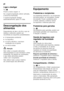 Page 38pt 
38
Ligar e desligar 
Fig.
2
Premir a tecla «super» 4. 
Se a supercongelação estiver activada,  
a tecla fica iluminada. 
A supercongelação desliga  
automaticamente, após 2½ dias.
Descongelação dos  
alimentos 
Dependendo do tipo e da fim a que se  
destina o alim ento, podem  ser  
escolhidas as seguintes possibilidades:
■à temperatura ambiente
■no frigorífico
■no forno eléctrico, com/sem  
ventilação de ar quente
■no micro-ondas
ã= Atenção
Não voltar a congelar alimentos  
descongelados ou que...