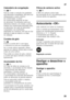 Page 39pt
39
Calendário de congelação 
Fig.
1/15
Para se evitar a redução da qualidade  
dos alimentos congelados, não deve ser  
ultrapassado o prazo máximo 
de conservação. O prazo  
de conservação depende do tipo  
de alimentos. Os símbolos junto aos 
alimentos indicam, em meses, o prazo  
máximo de conservação permitido para  
os alimentos. No caso de alimentos 
congelados e já cozinhados, 
adquiridos no comércio, tem que se dar 
atenção à data de fabrico e à data 
de validade. 
Cuvetes de gelo 
Fig. 7...