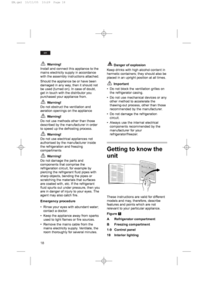 Page 1818
en
Warning!
Install and connect this appliance to the
mains electricity supply in accordance
with the assembly instructions attached.
Should the appliance be or have been
damaged in any way, then it should not
be used (turned on). In case of doubt,
get in touch with the distributor you
purchased your appliance from.
Warning!
Do not obstruct the ventilation and
aeration openings on the appliance
Warning!
Do not use methods other than those
described by the manufacturer in order
to speed up the...