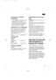 Page 83Conservar a comida
congelada
• Com a finalidade de não obstaculizar a
circulação do ar no interior do
aparelho, é preciso certificar sempre
que todas as gavetas de congelação
estão introduzidas ao máximo no
compartimento de congelação.
Calendário de congelação
Para evitar perdas de qualidade e de
valor nutritivo da comida congelada, é
necessário consumi-las antes da
caducidade do seu prazo máximo de
conservação a -18ºC.
Peixe,até 6 meses
enchidos, pratos
cozinhados, bem
como pão
e bolos
Queijo, avesaté 8...