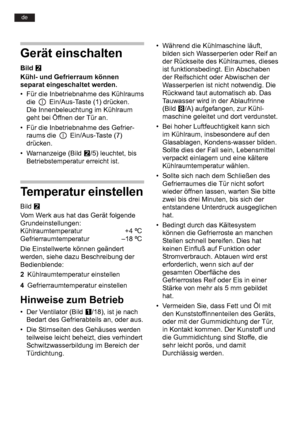 Page 8de
Gerät einschalten
Bild W
Kühl- und Gefrierraum können 
separat eingeschaltet werden. 
