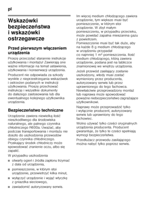 Page 72pl 
72
pl Sp is tr eściplIns tr
uk cja o bsł
ug i
Wskazówki  
bezpiecze ństwa 
i wskazówki  
ostrzegawcze 
Przed pierwszym w łączeniem 
urz ądzenia
Prosz ę przeczyta ć starannie instrukcje 
u żytkowania i monta żu! Zawieraj ą one 
wa żne informacje na temat ustawienia, 
u żytkowania i konserwacji urz ądzenia.
Producent nie odpowiada za szkody  
wynik łe z nieprzestrzegania wskazówek 
iostrze żen podanych w instrukcji 
u żytkowania. Prosz ę przechowa ć 
instrukcj ę i wszystkie dokumenty 
do dalszego...