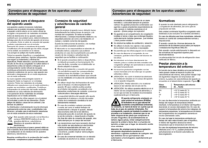 Page 2235es
envasarlas en botellas provistas de un cierre
hermético y colocarlas siempre en posición
vertical. No guardar productos combinados con
agentes o gases propelentes (expendedores de
nata, sprays) ni materias explosivas en el
aparato – ¡Existe peligro de explosión!
No guardar en el compartimento de congelación
botellas ni tarros o latas que contengan líquidos,
particularmente bebidas gaseosas. ¡Las botellas
y latas pueden estallar!
No obstruir las rejillas de ventilación y aireación.
No utilizar el...